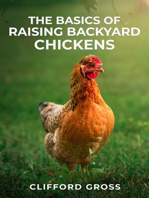cover image of THE BASICS OF RAISING BACKYARD CHICKENS